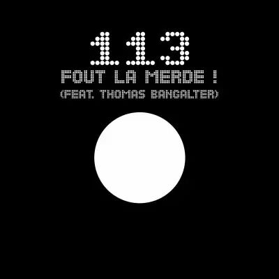 113 Vs Thomas Bangalter ‎� 113 Fout La Merde 