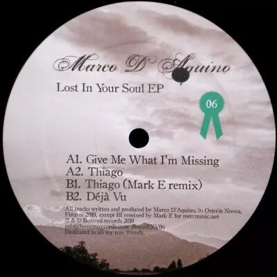 <a href=\'\'>Marco D\'Aquino</a> - Lost In Your Soul EP  (<a href=\'\'>Mark E</a> remix)