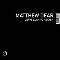 <a href=\'\'>Matthew Dear</a> - Leave Luck To Heaven