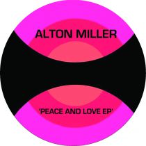 Alton Miller - Peace and Love EP