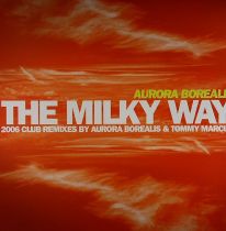 Aurora Borealis - The Milky Way: 2006 Club Remixes (Aurora Borealis/Tommy Marcus remixes)