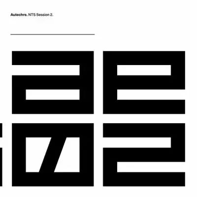  Autechre ‎� NTS Session 2 