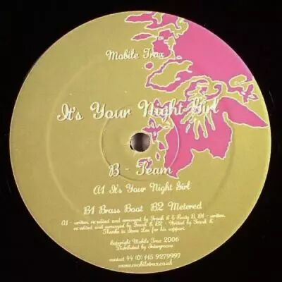 B Team - It\'s Your Night Girl 