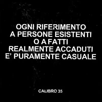 Calibro 35 - Ogni Riferimento A Persone Esistenti O A Fatti Realmente Accaduti � Puramente Casuale
