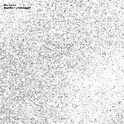 Conforce - Machine Conspiracy (2014 Reissue) 