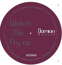Damian Rausch - Watch Me Fly  EP