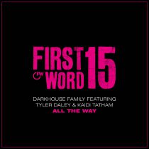 Darkhouse Family - All the Way (feat. Tyler Daley & Kaidi Tatham)