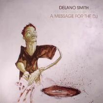 Delano Smith - Feat Diamondancer - A Message For The DJ ( Jimpster Rmx)