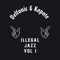 Delfonic & Kapote - Illegal Jazz Vol. 1 
