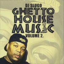 DJ Slugo - Ghetto House Music Vol.2