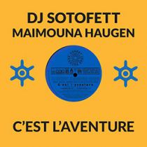 DJ Sotofett & Maimouna Haugen - C\'est l\'aventure