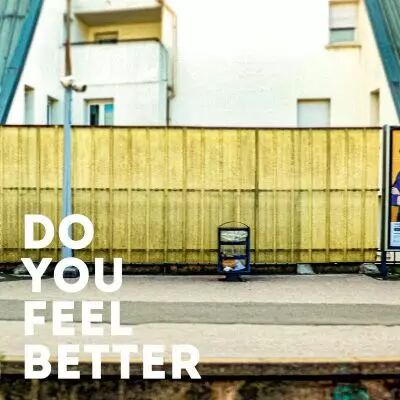 Do You Feel Better - Do You Feel Better Ltd Ed.100 Units