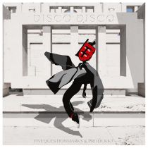 Fivequestionmarks & Produkkt -  DISCO DISCO