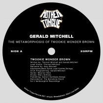 Gerald Mitchell - The Metamorphosis of Twookie Wonder Brown