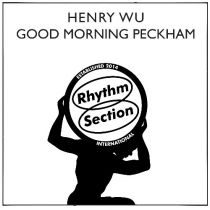 Henry Wu - Good Morning Peckham [Repress]