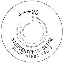 HIEROGLYPHIC BEING - Black Hands Vol 3