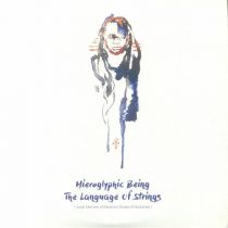 Hieroglyphic Being - The Language Of Strings: Audio Memoirs Of Electronic Etudes & Nocturnes
