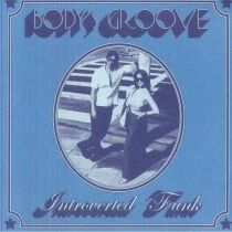 Introverted Funk - Body\'s Groove