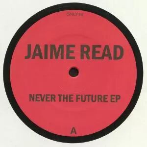 Jaime Read - Never The Future EP (Reissue)