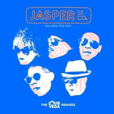 Jasper St Co. - Praying For You (The Louie Vega Remixes)