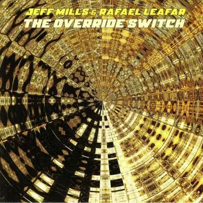 Jeff Mills & Rafael Leafar - The Override Switch