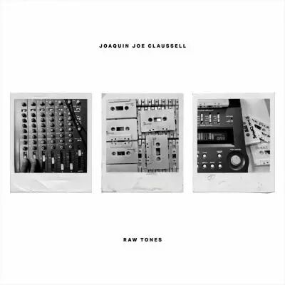 Joaquin Joe Claussell -  Raw Tones