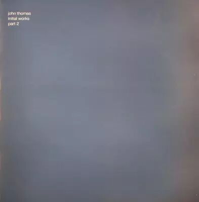 John Thomas - Initial Works
