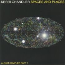 Kerri Chandler - Spaces & Places: Album Sampler 1