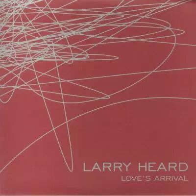 Larry Heard - Love\'s Arrival (Reissue) 