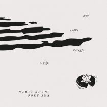 Nadia Khan - Port Ana (Lawrence Remix)
