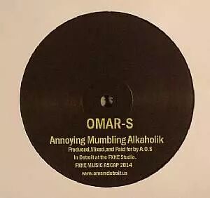 Omar S - Annoying Mumbling Alkaholik