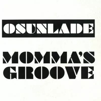 Osunlade - Momma\'s Groove