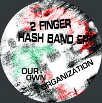 Our Own Organization - 2 Finger Hash Band EP