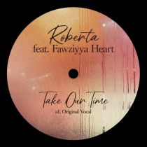 Roberta Feat  Fawziyya Heart - Take Our Time