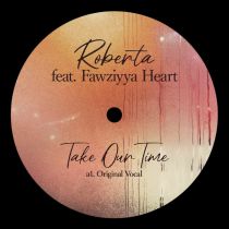 Roberta Feat  Fawziyya Heart - Take Our Time