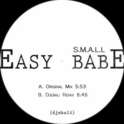 S.M.A.L.L �  Easy Babe EP Djebali remix