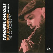 Tenderlonious Feat The22Archestra - The Shakedown