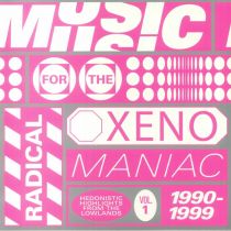 Various - Music For The Radical Xenomaniac Vol 1: Hedonistic Highlights From The Lowlands 1990-1999