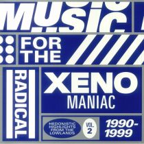 Various - Music For The Radical Xenomaniac Vol 2: Hedonistic Highlights From The Lowlands 1990-1999