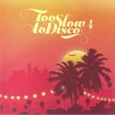 Various - Too Slow To Disco 4