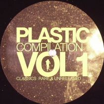 Various Artist - Plastic Compilation Vol.1 - Classics, Rare & Unreleased (Part 3 of 4)