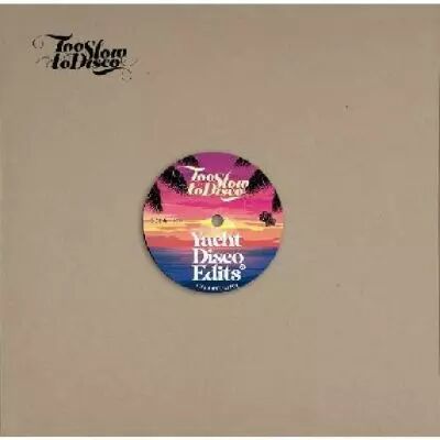 Various Artists - Too Slow To Disco Edits 07: Yacht Disco