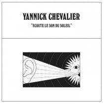 Yannick Chevalier - Ecoute Le Son Du Soleil